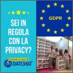 La tua azienda è in regola con la privacy GDPR? dati360